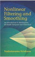 Nonlinear Filtering And Smoothing: An  Introduction To Martingales, Stochastic Integrals And Estimation