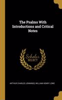 Psalms With Introductions and Critical Notes