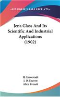 Jena Glass And Its Scientific And Industrial Applications (1902)