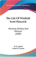 Life Of Winfield Scott Hancock: Personal, Military And Political (1880)