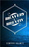 Bravery & Brevity