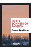 THIRTY SONNETS OF PASSION