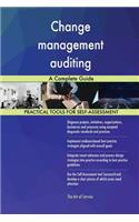 Change management auditing A Complete Guide