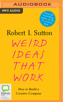 Weird Ideas That Work