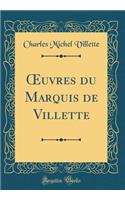 Oeuvres Du Marquis de Villette (Classic Reprint)