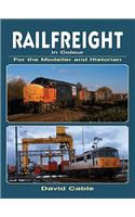 Railfreight in Colour For the Modeller and Historian