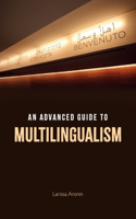 Advanced Guide to Multilingualism