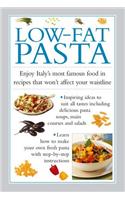 Low-Fat Pasta: Enjoy Italy's Most Famous Food in Recipes That Won't Affect Your Waistline