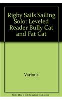 Rus Bully Cat And Fat Cat: Leveled Reader(Rigby Sails Sailing Solo)