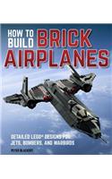 How to Build Brick Airplanes