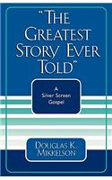The Greatest Story Ever Told