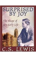 Surprised by Joy Lib/E: The Shape of My Early Life