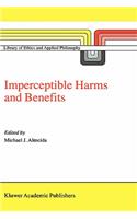 Imperceptible Harms and Benefits