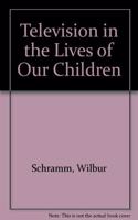 Television in the Lives of Our Children