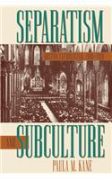 Separatism and Subculture: Boston Catholicism, 1900-1920