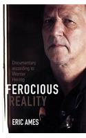 Ferocious Reality