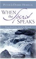 When the Spirit Speaks: Touched by God's Word