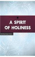 A Spirit of Holiness