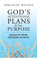 God's Intentional Plans for Your Purpose