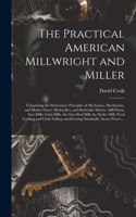 The Practical American Millwright and Miller