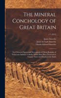 Mineral Conchology of Great Britain; or, Coloured Figures and Descriptions of Those Remains of Testaceous Animals or Shells, Which Have Been Preserved at Various Times and Depths in the Earth; v.7 (1812)