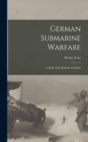 German Submarine Warfare