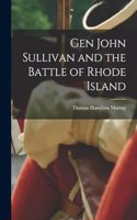 Gen John Sullivan and the Battle of Rhode Island