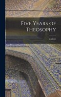Five Years of Theosophy