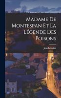 Madame De Montespan Et La Légende Des Poisons