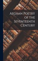 Afghan Poetry of the Seventeenth Century
