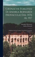 Cronache Forlivesi Di Andrea Bernardi (novacula) Dal 1476 Al 1517