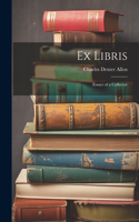 Ex Libris: Essays of a Collector