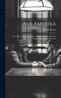 Aus Amerika: Über Schule, Deutsche Schule, Amerikanische Schule und Deutsch-Amerikanische Schule