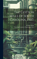 Cotton Mills of South Carolina, 1907;