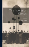 Stones of Venice; Volume 2