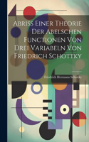 Abriss einer Theorie der Abelschen Functionen von drei Variabeln von Friedrich Schottky