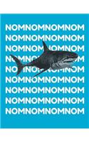Nom Nom Shark Meme Notebook: Funny Shark Notebook To Write In