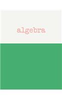 Algebra: Cute Lined Math Notebook in Green and Pink for School Classwork and Homework