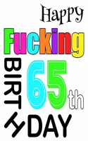 Happy Fucking 65th Birthday