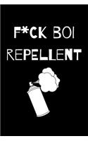 F*ck Boi Repellent Journal: Lined 120 Page Journal Notebook with Funny Saying in Black Matte Soft Cover