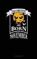 Halloqueens Are Born In November