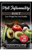 Anti-Inflammatory Diet: Any inflammation erased with an Easy Anti inflammatory diet plant based. how to follow the best rheumatoid arthritis Diet enclosing a detailed list (Lose Weight Fast and Healthy)