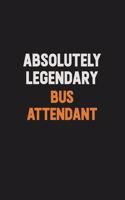 Absolutely Legendary Bus Attendant