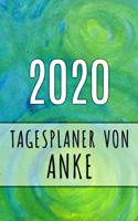 2020 Tagesplaner von Anke: Personalisierter Kalender für 2020 mit deinem Vornamen