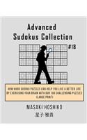 Advanced Sudokus Collection #18: How Hard Sudoku Puzzles Can Help You Live a Better Life By Exercising Your Brain With Our 100 Challenging Puzzles (Large Print)