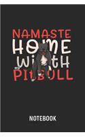 Namaste Home With My Pitbull Notebook