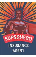 Superhero Insurance Agent: Notebook, Planner or Journal Size 6 X 9 110 Lined Pages Office Equipment Great Gift Idea for Christmas or Birthday for an Insurance Agent