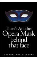 There's Another Opera Mask Behind That Face: Blank Lined Journal with Calendar for Opera Fans