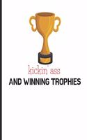 Kickin' Ass and Winning Trophies