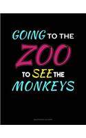 Going To The Zoo To See The Monkeys